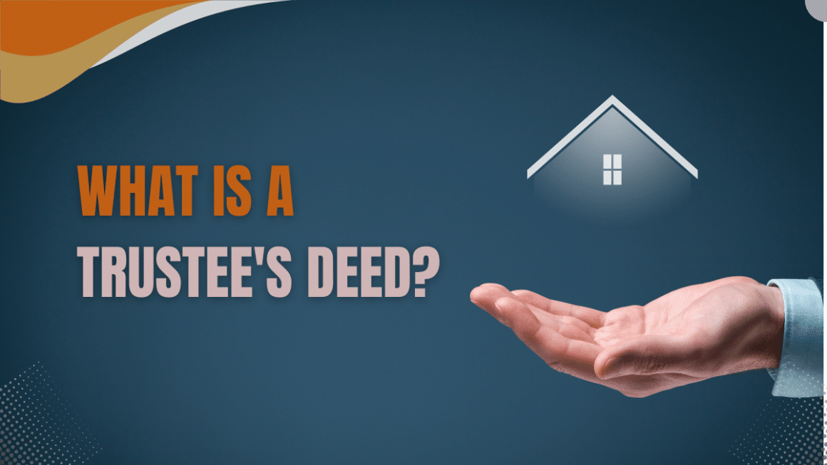 Understanding Trustee's Deed: A Key Element of Trust Administration