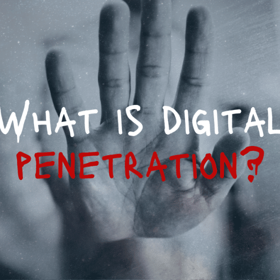 What Is Digital Penetration? How Can You Prove Digital Penetration In Court?