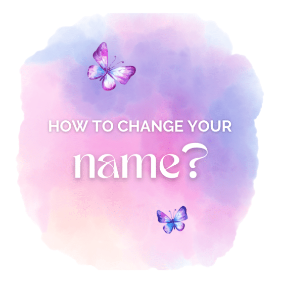 How To Change Your Name? The Ultimate Guide
