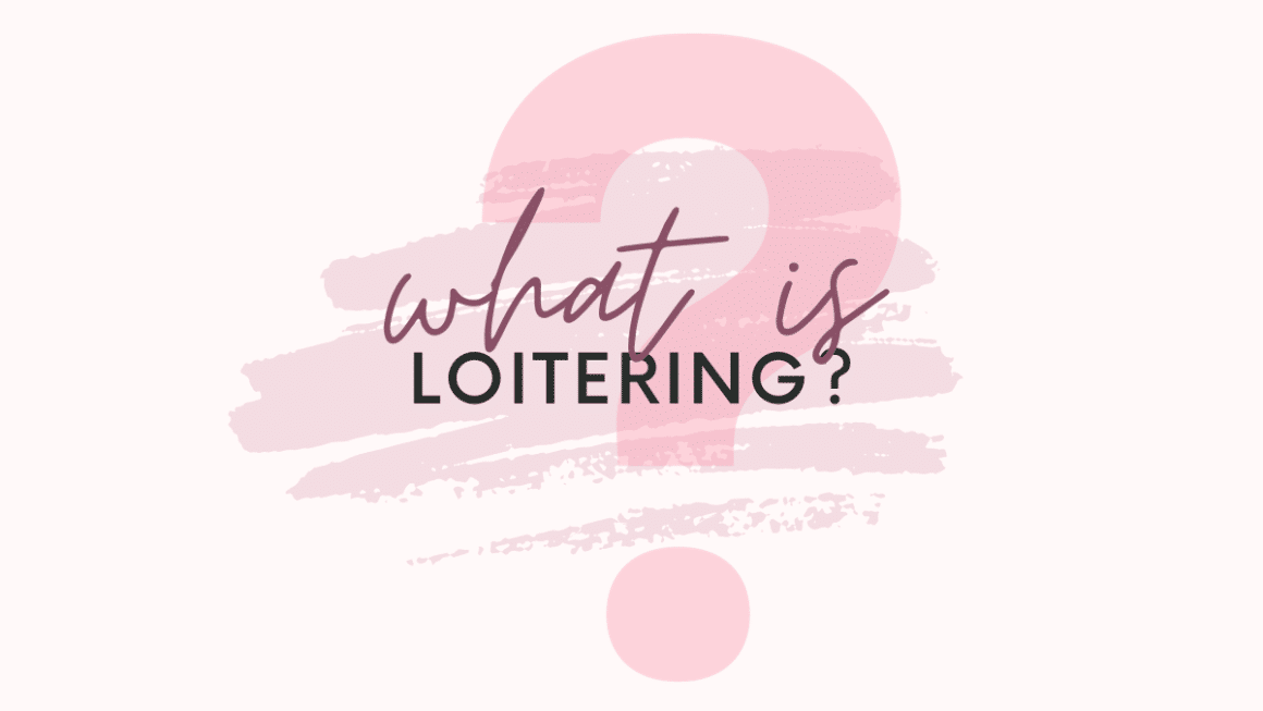 What Is Loitering? A Closer Look At A Common Urban Phenomeno