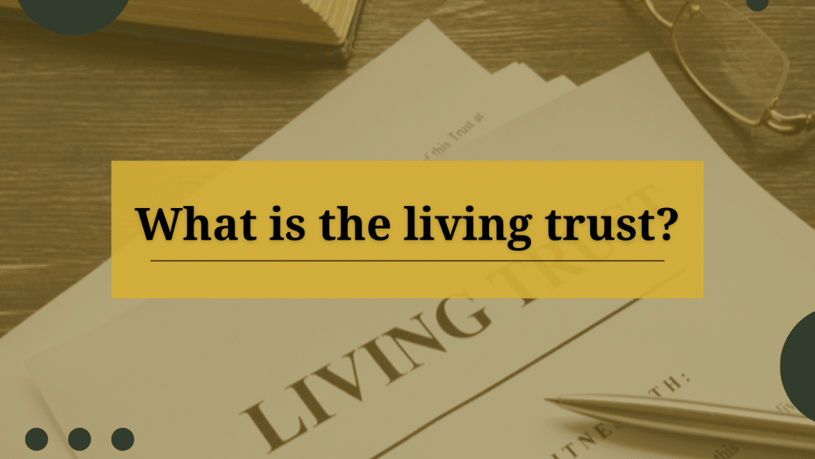 What is the living trust? How does a living trust work?