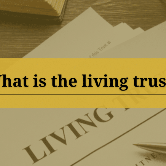 What is the living trust? How does a living trust work?