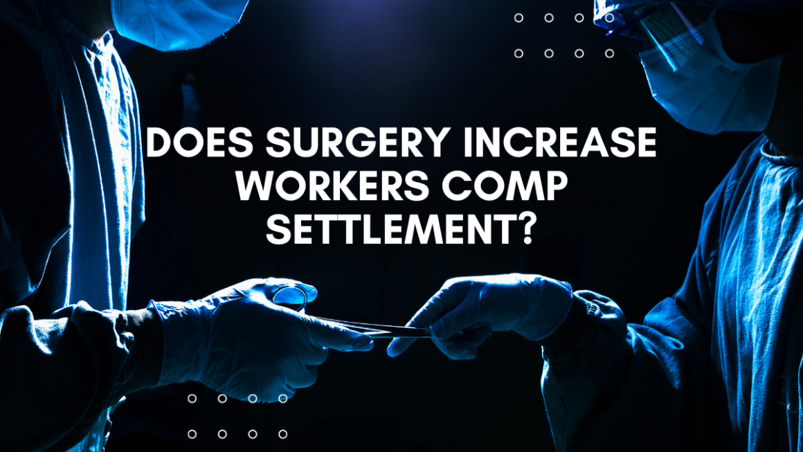 Strategic Approaches: Does Surgery Increase Workers Comp Settlement?