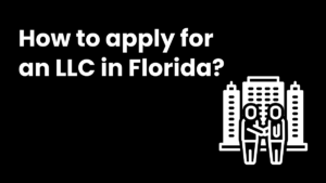 How to apply for an LLC in Florida?
