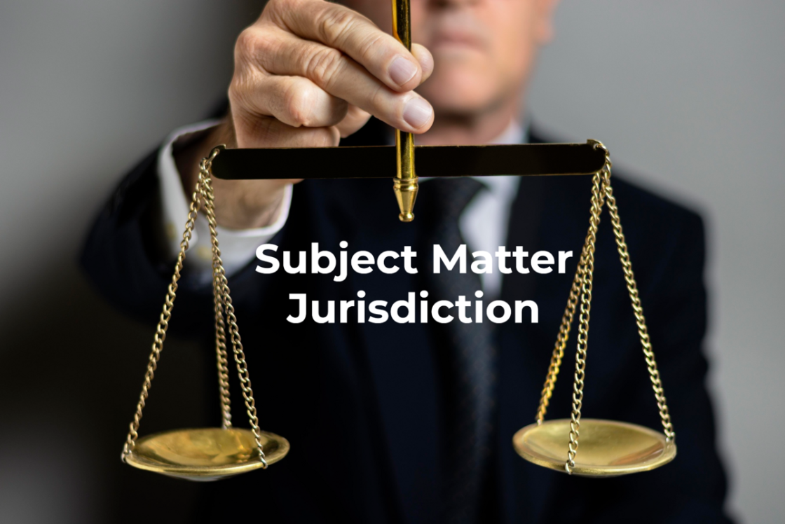 A Perfect Explanation Of Subject Matter Jurisdiction Legal Inquirer