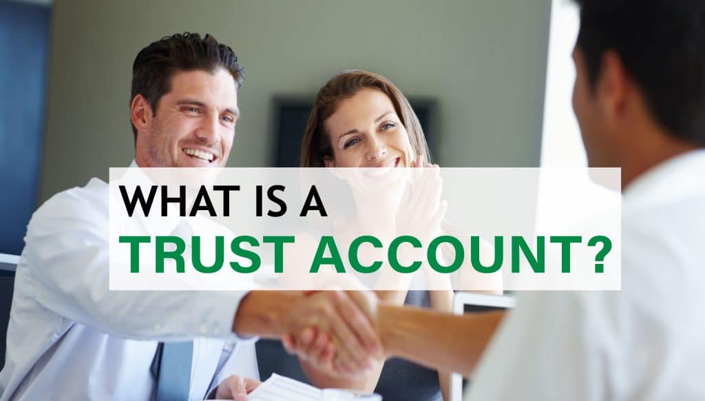 The Basics Of Trust Accounts: What Is A Trust Account And Why Is It ...