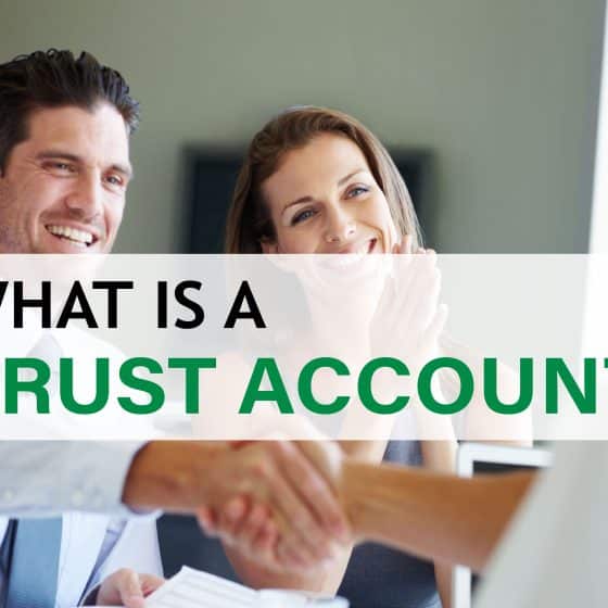 The basics of trust accounts: What is a trust account and why is it important?