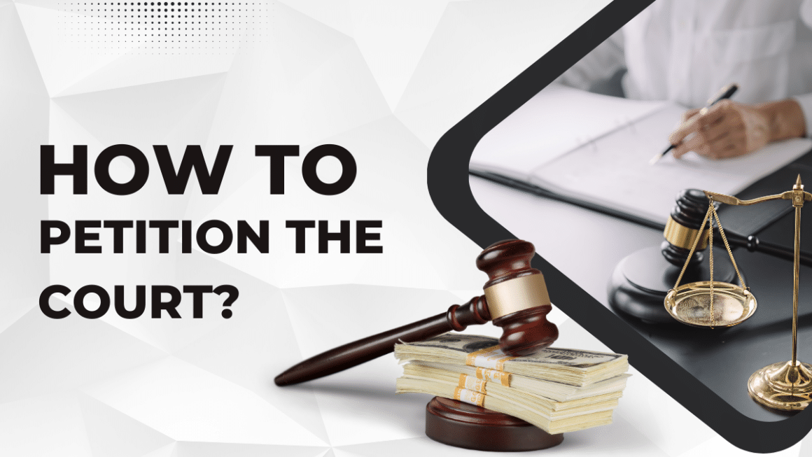 What Is A Petition? How To Petition The Court?
