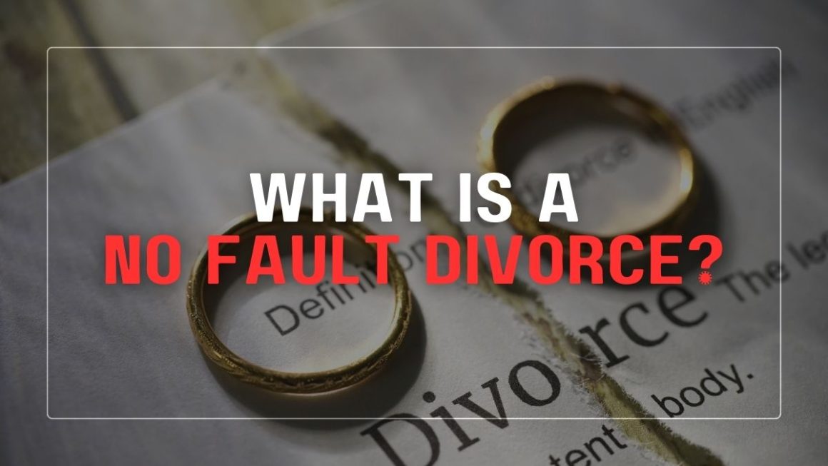 What Is A No-Fault Divorce? Guide To A Stress-Free Procedure
