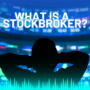 Decoding The Role: What Is A Stock Broker And How Do They Work?